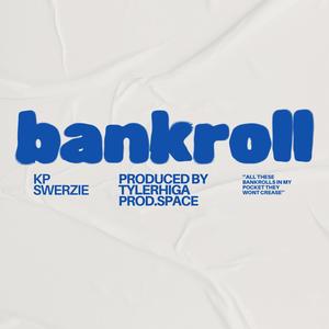 BANKROLL (feat. Swerzie) (Explicit)