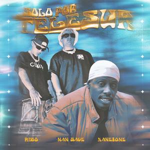 Solo por Telesur (feat. Kan1one & Nan Sage)