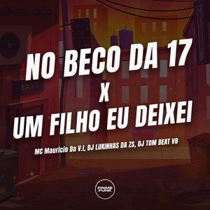 No Beco da 17 X um Filho Eu Deixei (Explicit)