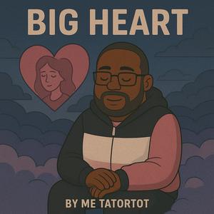 Big Heart (Explicit)