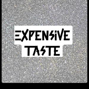 Expensive Taste (Explicit)