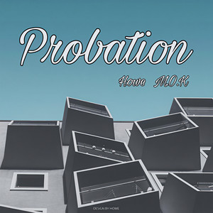 M.O.K.-Probation缓刑 (Howe Remix)
