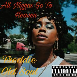 All Niggas Go To Heaven (Special Version) [Explicit]