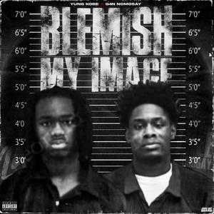 Blemish My Image (feat. G4N nomosay) [Explicit]