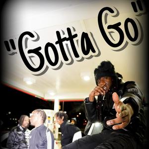 Gotta Go (Explicit)