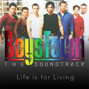 Life Is for Living: Boystown (The Soundtrack)