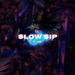 Slow Sip (feat. Akz) [Explicit]