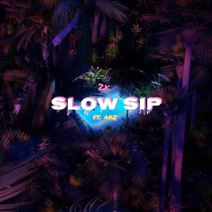 Slow Sip (feat. Akz) (Explicit)