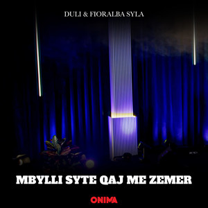 Mbylli syte qaj me zemer
