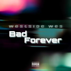 Bad Forever (Explicit)