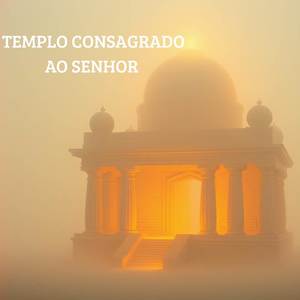Templo consagrado ao Senhor