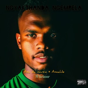 Ngyakthanda Ngempela (Explicit)