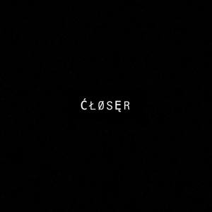 Closer (Explicit)