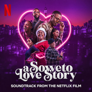 A Soweto Love Story (Soundtrack from the Netflix Film) (索维托爱情故事 电影原声带)