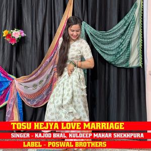 Tosu Hejya Love Marriage
