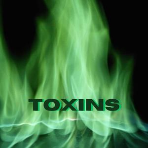 Toxins (Explicit)