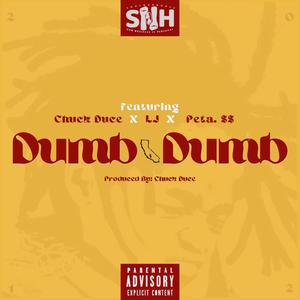 Dumb Dumb (feat. LJ, Chuck Duce & Peta.$$) [Explicit]