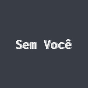 Sem Você (Quarentena)