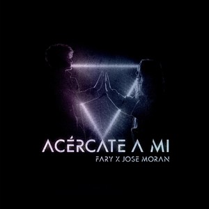 Acércate a Mi (feat. Jose Morán)