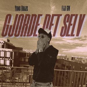 Gjorde Det Selv (feat. FIJI 6W) (Explicit)