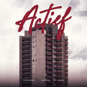 Actief (feat. Bartofso & DJEZJA) (Explicit)