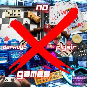 NO GAMES (feat. FlySir) (Explicit)