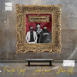 Change On me (feat. Jade Errion & Dave Hill) (Explicit)