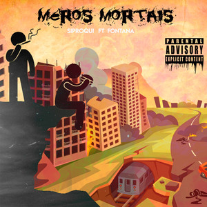 Meros Mortais (Explicit)