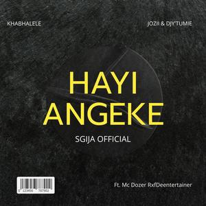 Hayi Angeke (feat. Jozii, Djy'Tumie, RxfDeentertainer & Mc Dozer)
