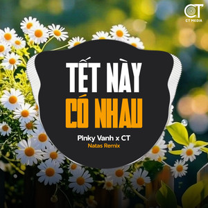 Tết Này Có Nhau - EDM Remix