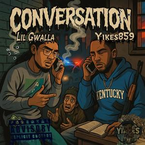Conversation (feat. Lil Gwalla) (Explicit)