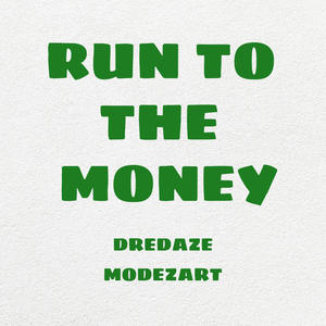 Run To The Money (feat. Modezart) [Explicit]