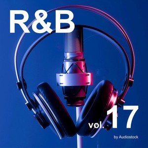 R&B, Vol. 17 -Instrumental BGM- by Audiostock