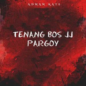 TENANG BOS JJ PARGOY