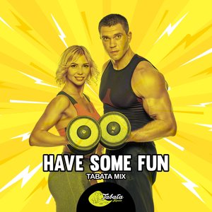 Have Some Fun (Tabata Mix)