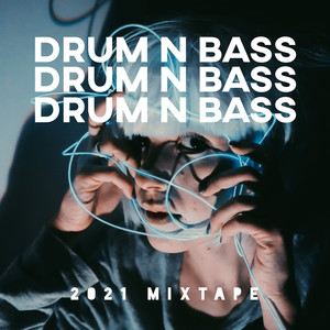 Drum n Bass - 2021 Mixtape