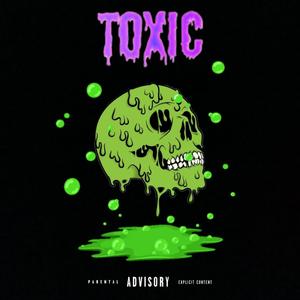 TOXIC (Explicit)