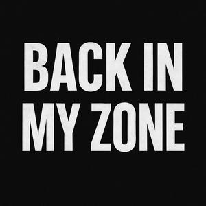 Back In My Zone (Explicit)