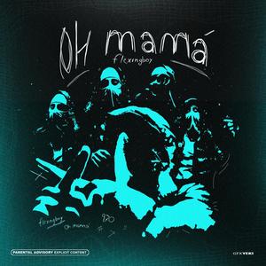 OH MAMA (Explicit)