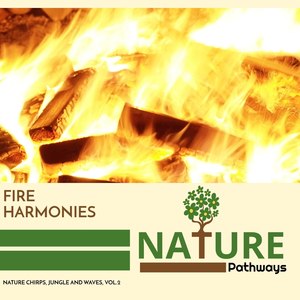 Fire Harmonies - Nature Chirps, Jungle and Waves, Vol.2