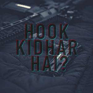 Hook kidhar hai (Explicit)