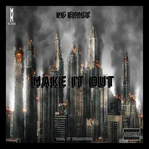 Make It Out (Explicit)