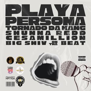 Playa Persona (feat. Tornado Da Kang, Shunna Redd & Cesamillion) (Explicit)