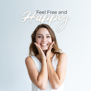 Feel Free and Happy