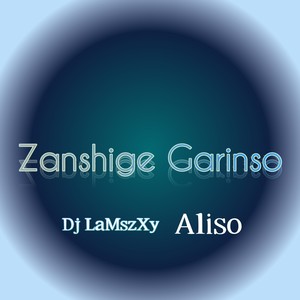 Zanshige Garinso