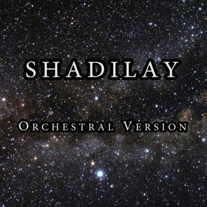 Shadilay (Orchestral Version)