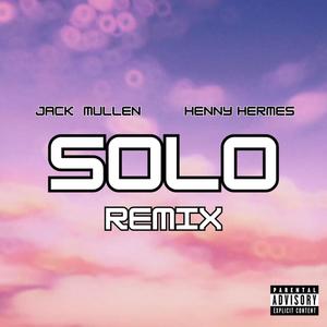 SOLO (feat. Henny Hermes) [Remix] [Explicit]