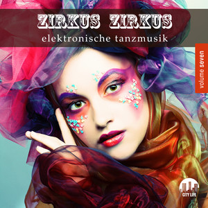 Zirkus Zirkus, Vol. 7 - Elektronische Tanzmusik