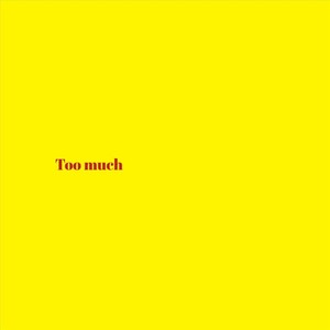 Too Much. (Explicit)