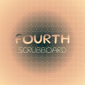 Fourth Scrubboard